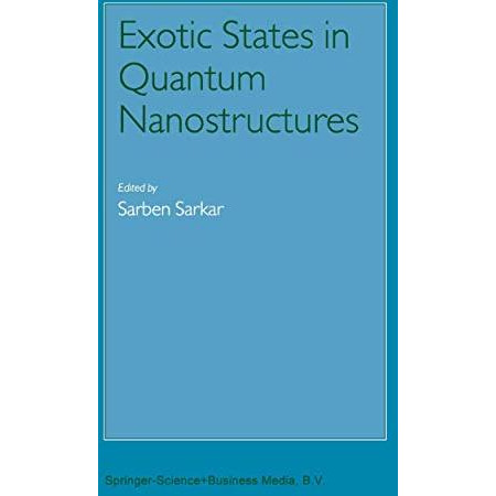 Exotic States in Quantum Nanostructures [Hardcover]