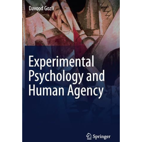 Experimental Psychology and Human Agency [Paperback]