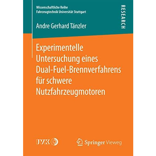 Experimentelle Untersuchung eines Dual-Fuel-Brennverfahrens f?r schwere Nutzfahr [Paperback]