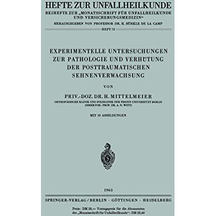 Experimentelle Untersuchungen zur Pathologie und Verh?tung der Posttraumatischen [Paperback]