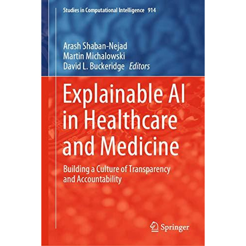 Explainable AI in Healthcare and Medicine: Building a Culture of Transparency an [Hardcover]