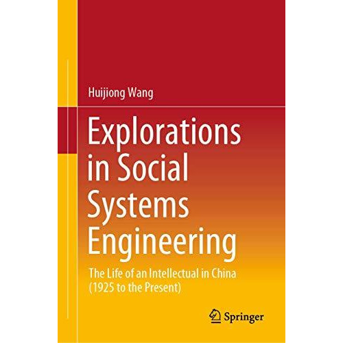 Explorations in Social Systems Engineering: The Life of an Intellectual in China [Hardcover]