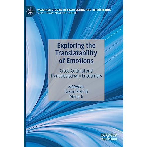 Exploring the Translatability of Emotions: Cross-Cultural and Transdisciplinary  [Paperback]