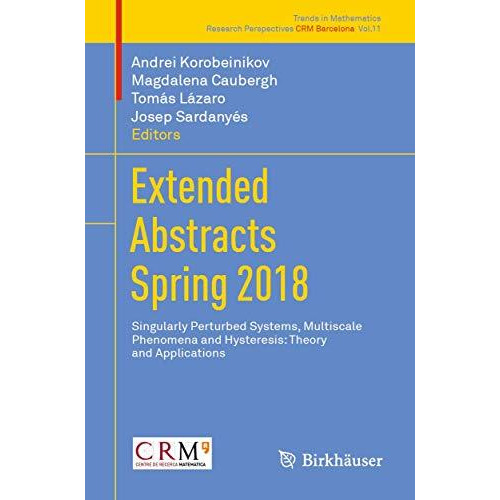 Extended Abstracts Spring 2018: Singularly Perturbed Systems, Multiscale Phenome [Paperback]