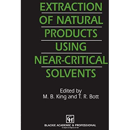 Extraction of Natural Products Using Near-Critical Solvents [Paperback]