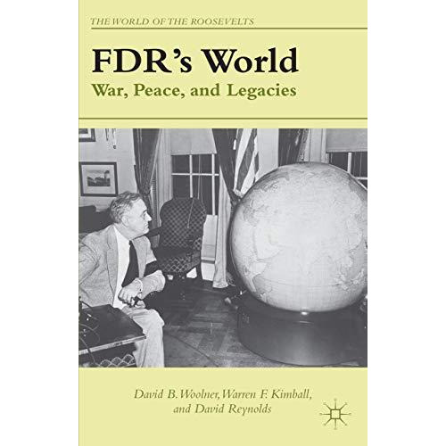 FDR's World: War, Peace, and Legacies [Paperback]