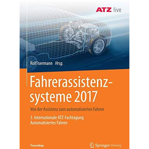 Fahrerassistenzsysteme 2017: Von der Assistenz zum automatisierten Fahren - 3. I [Paperback]