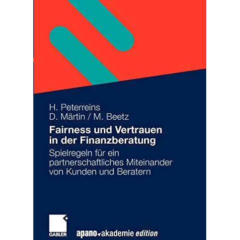 Fairness und Vertrauen in der Finanzberatung: Spielregeln f?r ein partnerschaftl [Paperback]