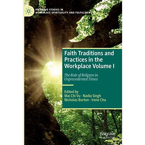 Faith Traditions and Practices in the Workplace Volume I: The Role of Religion i [Hardcover]