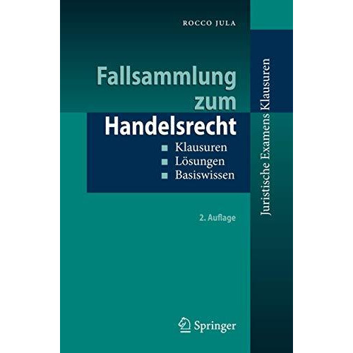 Fallsammlung zum Handelsrecht: Klausuren - L?sungen - Basiswissen [Paperback]