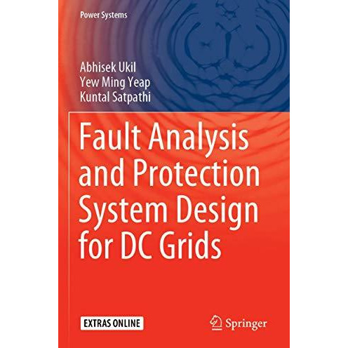 Fault Analysis and Protection System Design for DC Grids [Paperback]