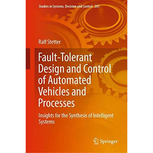 Fault-Tolerant Design and Control of Automated Vehicles and Processes: Insights  [Paperback]