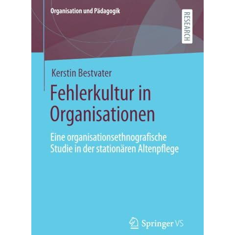 Fehlerkultur in Organisationen: Eine organisationsethnografische Studie in der s [Paperback]