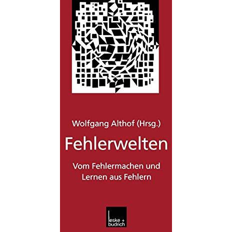 Fehlerwelten: Vom Fehlermachen und Lernen aus Fehlern. Beitr?ge und Nachtr?ge zu [Paperback]