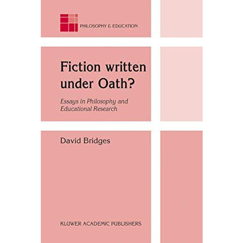 Fiction written under Oath?: Essays in Philosophy and Educational Research [Hardcover]