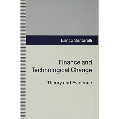 Finance and Technological Change: Theory and Evidence [Hardcover]