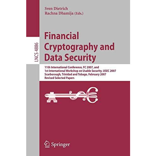 Financial Cryptography and Data Security: 11th International Conference, FC 2007 [Paperback]