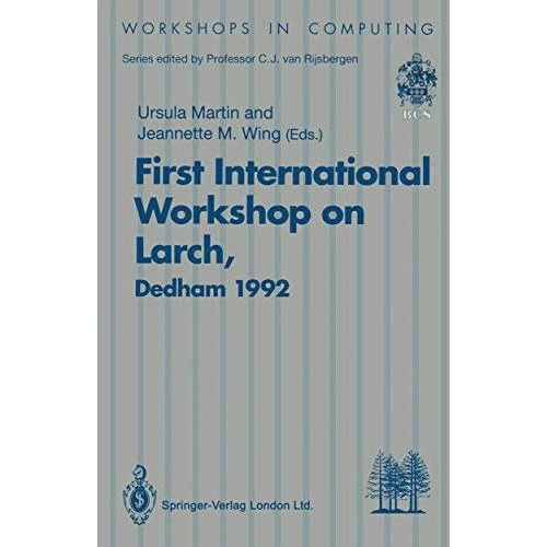 First International Workshop on Larch: Proceedings of the First International Wo [Paperback]