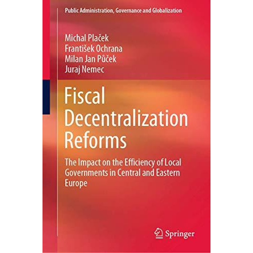 Fiscal Decentralization Reforms: The Impact on the Efficiency of Local Governmen [Hardcover]