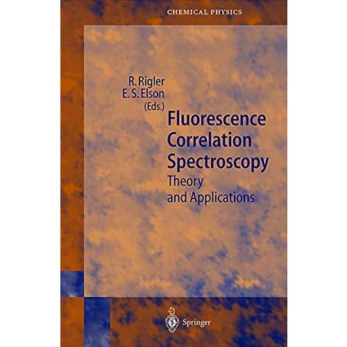 Fluorescence Correlation Spectroscopy: Theory and Applications [Paperback]