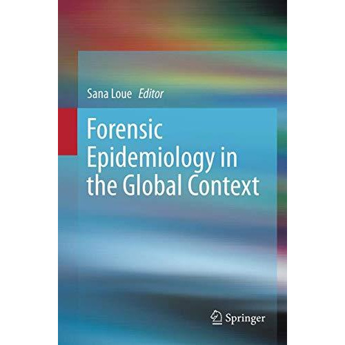 Forensic Epidemiology in the Global Context [Hardcover]