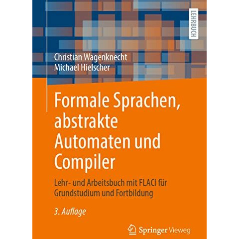 Formale Sprachen, abstrakte Automaten und Compiler: Lehr- und Arbeitsbuch mit FL [Paperback]