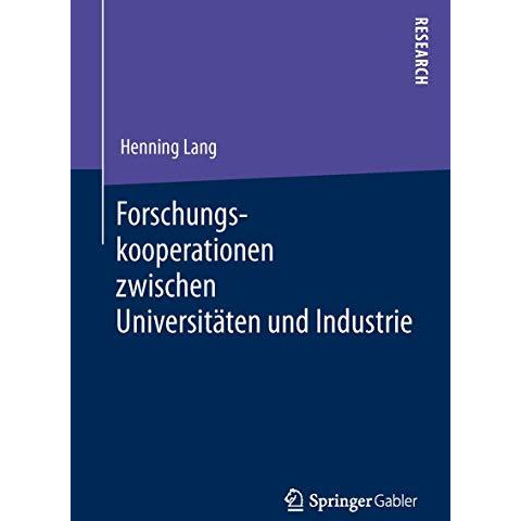 Forschungskooperationen zwischen Universit?ten und Industrie: Kooperationsentsch [Paperback]