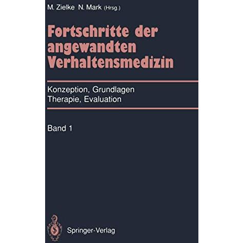 Fortschritte der angewandten Verhaltensmedizin: Konzeption, Grundlagen, Therapie [Paperback]