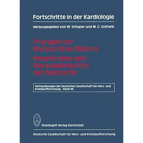 Fortschritte in der Kardiologie: Therapie der Myokardinsuffizienz Reperfusion un [Paperback]