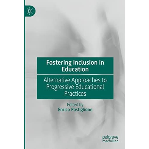 Fostering Inclusion in Education: Alternative Approaches to Progressive Educatio [Hardcover]