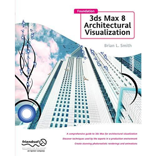 Foundation 3ds Max 8 Architectural Visualization [Hardcover]