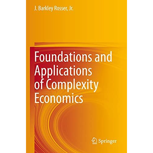 Foundations and Applications of Complexity Economics [Paperback]