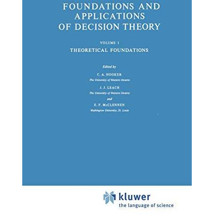 Foundations and Applications of Decision Theory: Volume I Theoretical Foundation [Hardcover]