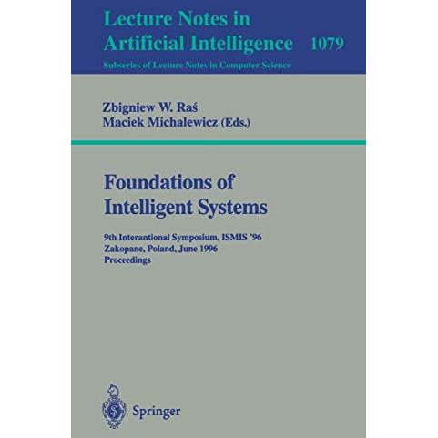 Foundations of Intelligent Systems: 9th International Symposium, ISMIS'96, Zakop [Paperback]