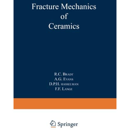 Fracture Mechanics of Ceramics: Volume 8: Microstructure, Methods, Design, and F [Paperback]