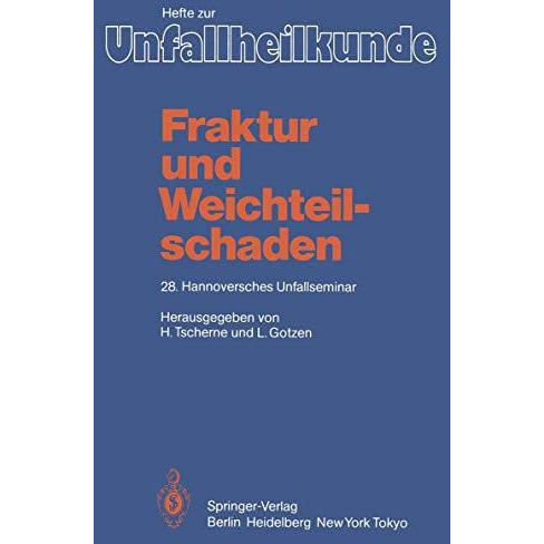 Fraktur und Weichteilschaden: 28. Hannoversches Unfallseminar [Paperback]