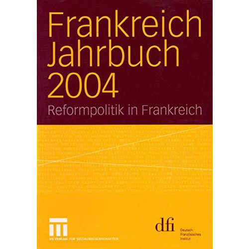 Frankreich Jahrbuch 2004: Reformpolitik in Frankreich [Paperback]