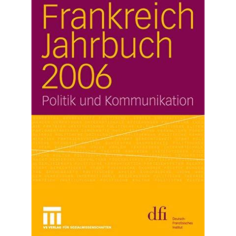 Frankreich Jahrbuch 2006: Politik und Kommunikation [Paperback]