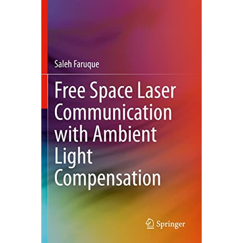 Free Space Laser Communication with Ambient Light Compensation [Paperback]