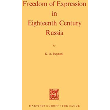 Freedom of Expression in Eighteenth Century Russia [Paperback]