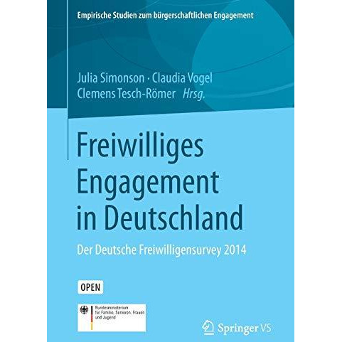 Freiwilliges Engagement in Deutschland: Der Deutsche Freiwilligensurvey 2014 [Paperback]