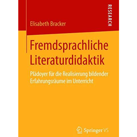 Fremdsprachliche Literaturdidaktik: Pl?doyer f?r die Realisierung bildender Erfa [Paperback]