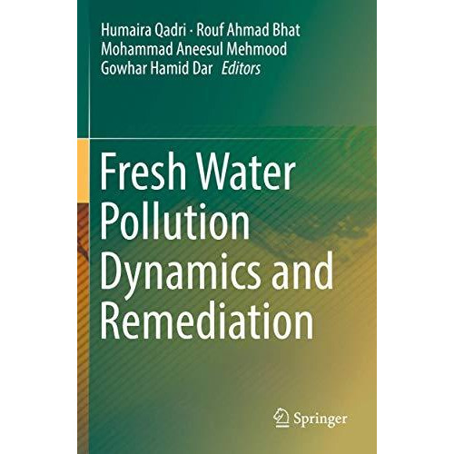 Fresh Water Pollution Dynamics and Remediation [Paperback]