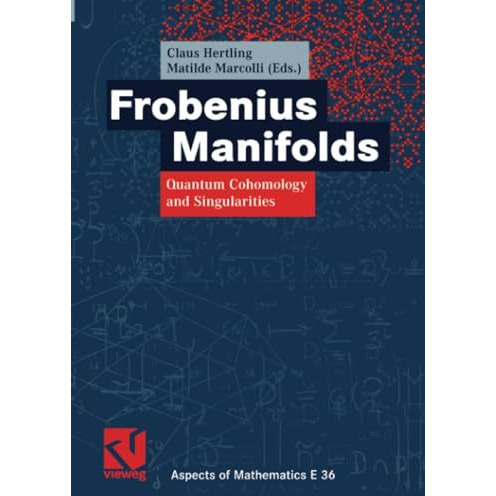 Frobenius Manifolds: Quantum Cohomology and Singularities [Paperback]