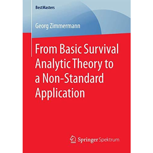 From Basic Survival Analytic Theory to a Non-Standard Application [Paperback]