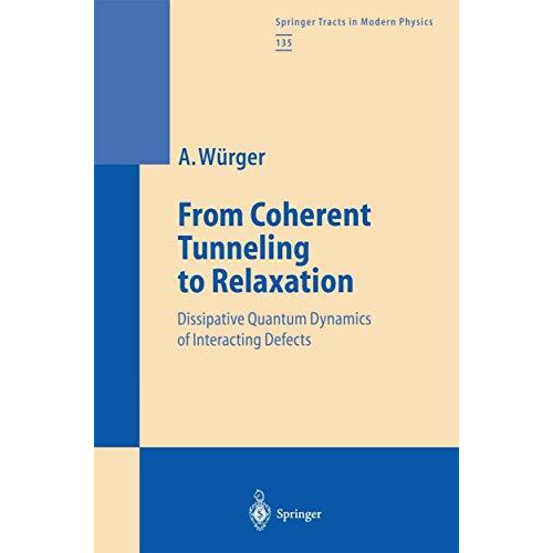 From Coherent Tunneling to Relaxation: Dissipative Quantum Dynamics of Interacti [Paperback]