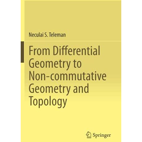 From Differential Geometry to Non-commutative Geometry and Topology [Paperback]