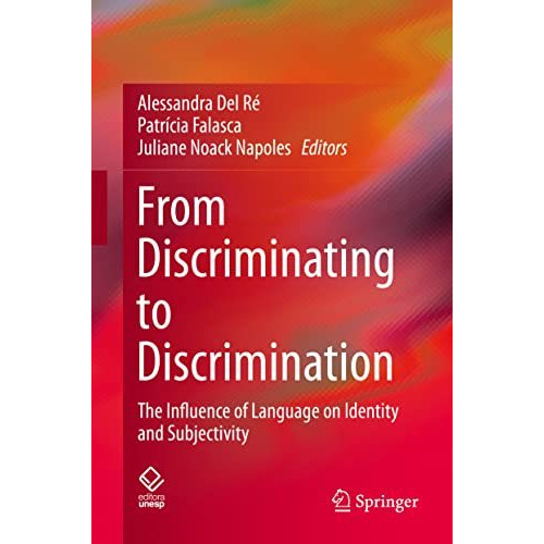 From Discriminating to Discrimination: The Influence of Language on Identity and [Hardcover]