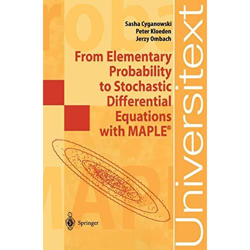 From Elementary Probability to Stochastic Differential Equations with MAPLE? [Paperback]