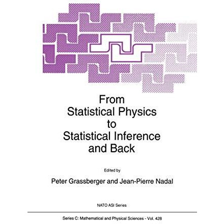 From Statistical Physics to Statistical Inference and Back [Paperback]